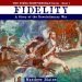 Beacon Audiobooks Releases “Fidelity: A Story of the Revolutionary War” By Author Matthew Blaine Beacon Audiobooks Releases “Fidelity: A Story of the Revolutionary War” By Author Matthew Blaine